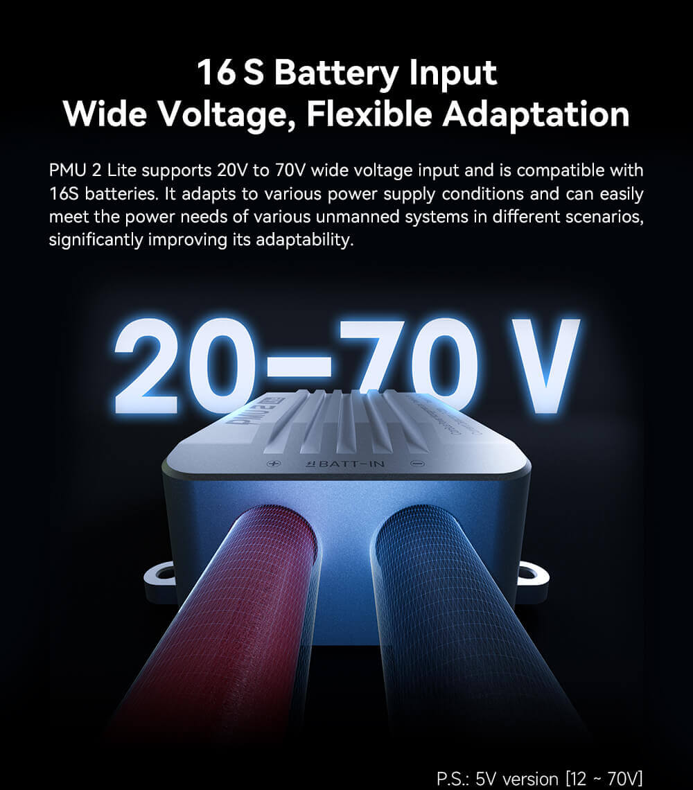 CUAV PMU 2 Lite Power Module Feature: 16S Battery Input Wide Voltage, Flexible Adaptation.